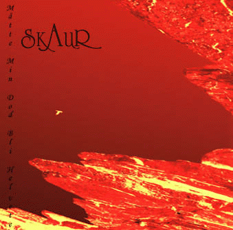 Skaur : Maatte Min Doed Bli Helvete